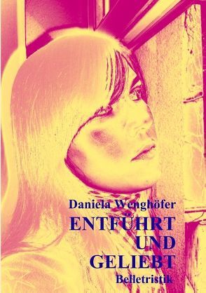 ENTFÜHRT UND GELIEBT von Wenghöfer,  Daniela