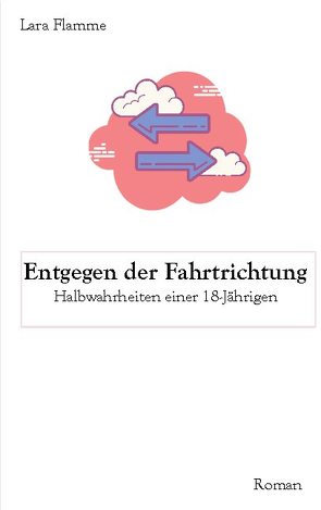 Entgegen der Fahrtrichtung von Flamme,  Lara