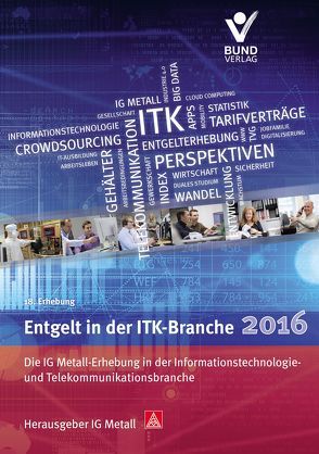 Entgelt in der ITK-Branche 2016 von IG Metall