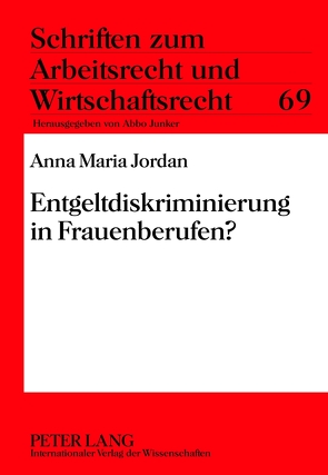 Entgeltdiskriminierung in Frauenberufen? von Jordan,  Anna Maria