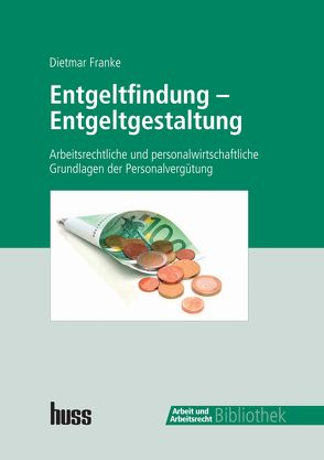 Entgeltfindung – Entgeltgestaltung von Redaktion Arbeit und Arbeitsrecht