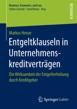 Entgeltklauseln in Unternehmenskreditverträgen von Henze,  Markus