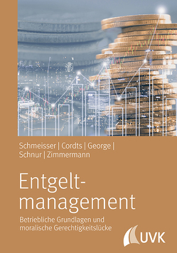 Entgeltmanagement von Cordts,  Stella, George,  Philipp, Schmeisser,  Wilhelm, Schnur,  Rico, Zimmermann,  Monique