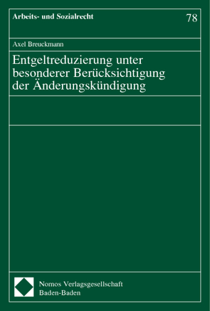 Entgeltreduzierung unter besonderer Berücksichtigung der Änderungskündigung von Breuckmann,  Axel