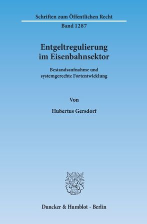 Entgeltregulierung im Eisenbahnsektor. von Gersdorf,  Hubertus