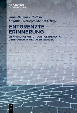 Entgrenzte Erinnerung von Pilzweger-Steiner,  Stefanie, Rothstein,  Anne-Berenike