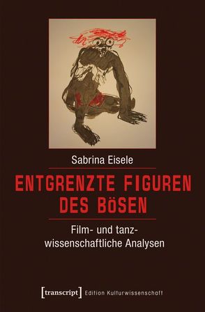 Entgrenzte Figuren des Bösen von Eisele,  Sabrina