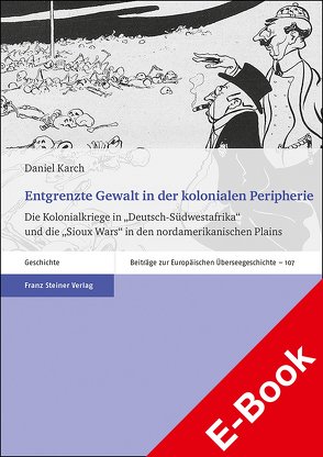 Entgrenzte Gewalt in der kolonialen Peripherie von Karch,  Daniel