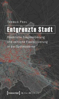 Entgrenzte Stadt von Pohl,  Thomas