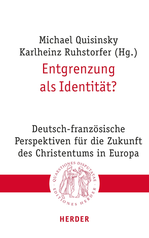 Entgrenzung als Identität? von Baumann,  Klaus, Feix,  Marc, Fricker,  Denis, Hillebrand,  Bernd, Koch,  Anne, Lehmkühler,  Karsten, Quisinsky,  Michael, Ruhstorfer,  Karlheinz, Theobald,  Christoph