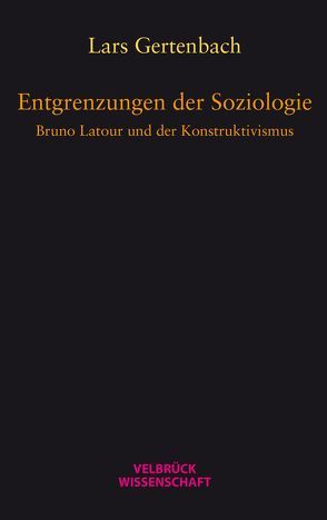 Entgrenzungen der Soziologie von Gertenbach,  Lars