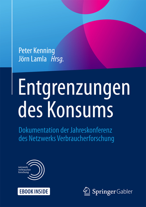 Entgrenzungen des Konsums von Kenning,  Peter, Lamla,  Jörn