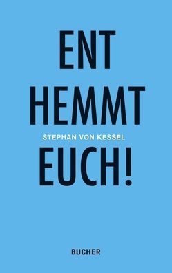 Enthemmt Euch! von von Kessel,  Stephan