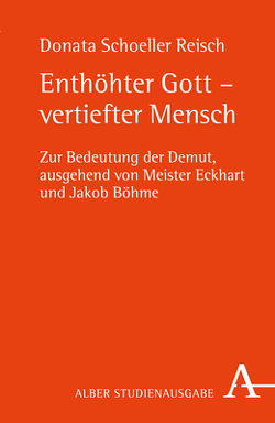 Enthöhter Gott – vertiefter Mensch von Schöller Reisch,  Donata