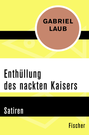 Enthüllung des nackten Kaisers von Gaertner,  H., Laub,  Gabriel