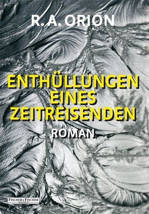 Enthüllungen eines Zeitreisenden von Orion,  R.A.