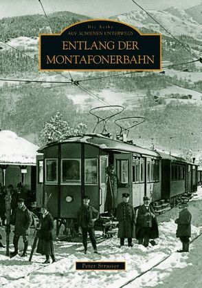 Entlang der Montafonerbahn von Strasser,  Peter