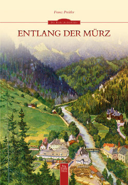 Entlang der Mürz von Preitler,  Franz