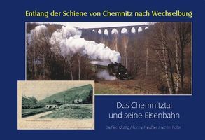 Entlang der Schiene von Chemnitz nach Wechselburg von Kluttig,  Steffen, Poller,  Achim, Preussler,  Ronny