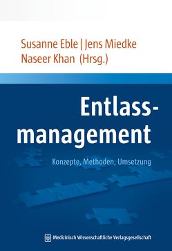 Entlassmanagement von Eble,  Susanne, Khan,  Naseer, Miedke,  Jens