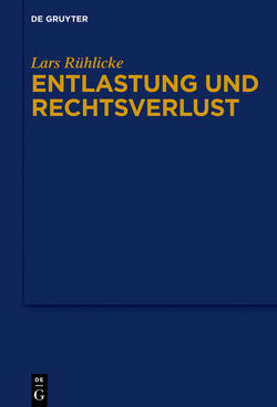 Entlastung und Rechtsverlust von Rühlicke,  Lars