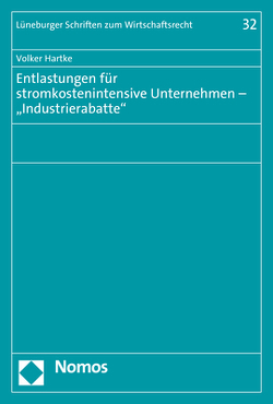 Entlastungen für stromkostenintensive Unternehmen – „Industrierabatte“ von Hartke,  Volker