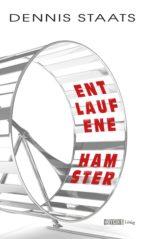 Entlaufene Hamster von Staats,  Dennis