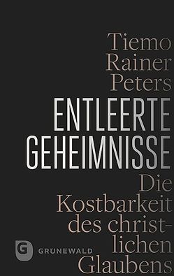 Entleerte Geheimnisse von Peters,  Tiemo Rainer