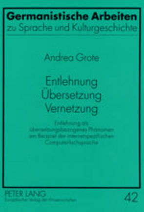 Entlehnung – Übersetzung – Vernetzung von Grote,  Andrea