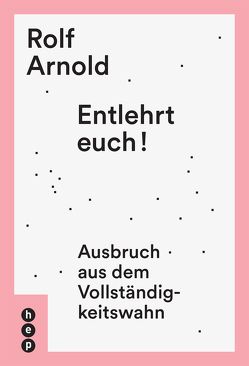 Entlehrt euch! von Arnold,  Rolf