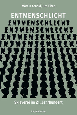 Entmenschlicht von Arnold,  Martin, Fitze,  Urs