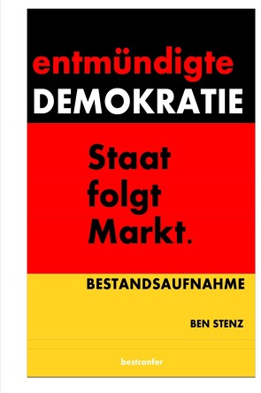 Entmündigte Demokratie. von Stenz,  Ben