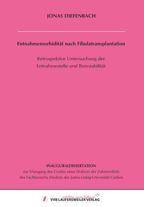 Entnahmemorbidität nach Fibulatransplantation von Diefenbach,  Jonas