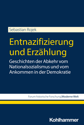 Entnazifizierung und Erzählung von Großbölting,  Thomas, Krämer,  Nicole, Kunze,  Rolf-Ulrich, Rojek,  Sebastian, Weber,  Claudia