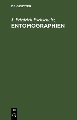 Entomographien von Eschscholtz,  J. Friedrich