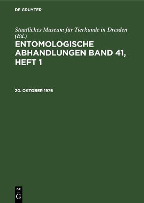 Entomologische Abhandlungen / 20. Oktober 1976 von Staatliches Museum für Tierkunde in Dresden