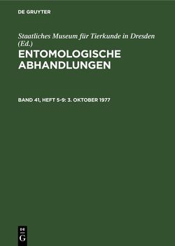 Entomologische Abhandlungen / 3. Oktober 1977 von Staatliches Museum für Tierkunde in Dresden