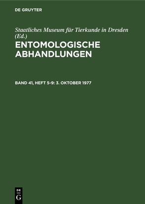 Entomologische Abhandlungen / 3. Oktober 1977 von Staatliches Museum für Tierkunde in Dresden