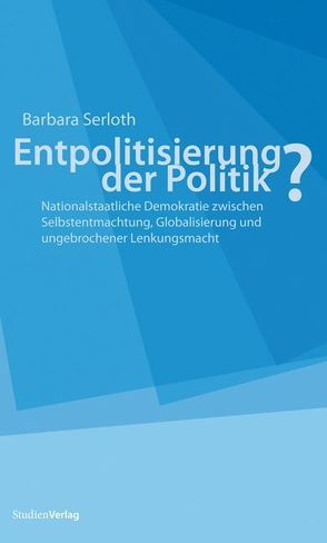 Entpolitisierung der Politik? von Serloth,  Barbara