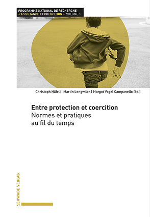 Entre protection et coercition von Häfeli,  Christoph, Lengwiler,  Martin, Vogel Campanello,  Margot