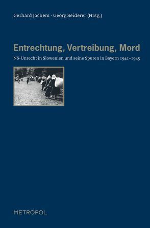 Entrechtung, Vertreibung, Mord von Jochem,  Gerhard, Seiderer,  Georg