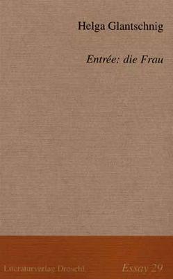 Entrée: Die Frau von Glantschnig,  Helga