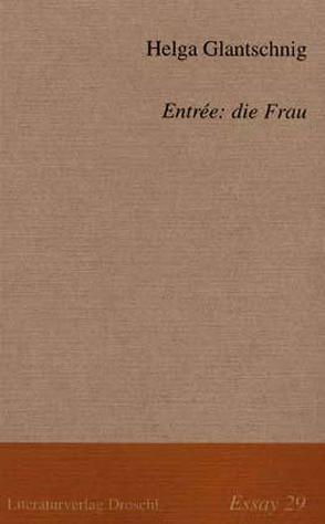 Entrée: Die Frau von Glantschnig,  Helga