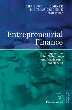 Entrepreneurial Finance von Börner,  Christoph J., Grichnik,  Dietmar