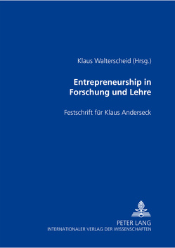 Entrepreneurship in Forschung und Lehre von Walterscheid,  Klaus