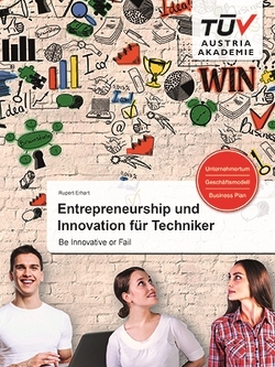 Entrepreneurship und Innovation für Techniker von Erhart,  Rupert