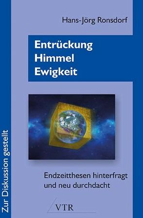 Entrückung – Himmel – Ewigkeit von Ronsdorf,  Hans-Jörg