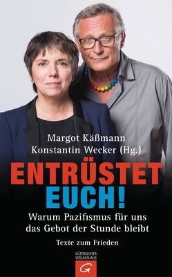 Entrüstet euch! von Käßmann,  Margot, Wecker,  Konstantin