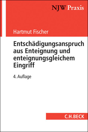 Entschädigungsanspruch aus Enteignung und enteignungsgleichem Eingriff von Busse,  Felix, Fischer,  Hartmut, Gelzer,  Konrad