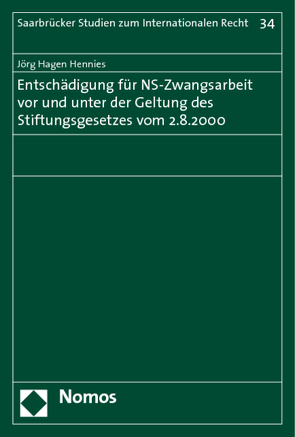 Entschädigung für NS-Zwangsarbeit vor und unter der Geltung des Stiftungsgesetzes vom 2.8.2000 von Hennies,  Jörg Hagen